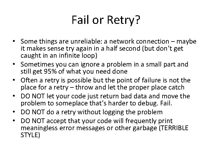 Fail or Retry? • Some things are unreliable: a network connection – maybe it