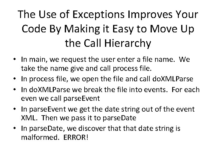 The Use of Exceptions Improves Your Code By Making it Easy to Move Up