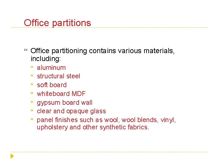 Office partitions Office partitioning contains various materials, including: aluminum structural steel soft board whiteboard