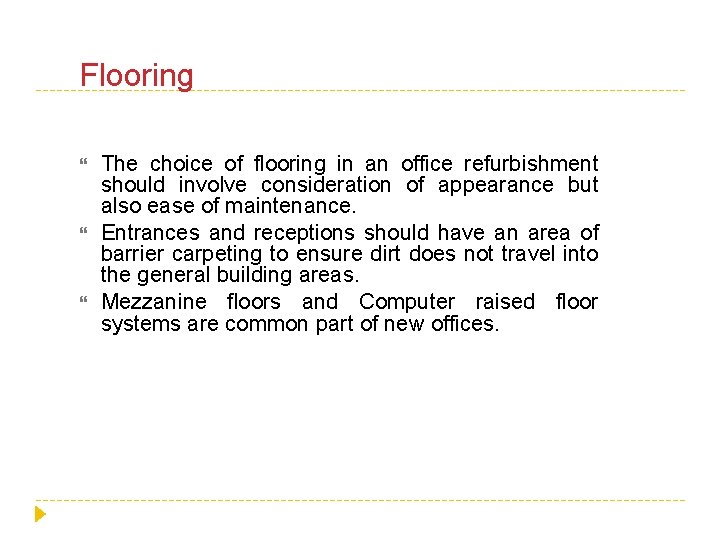 Flooring The choice of flooring in an office refurbishment should involve consideration of appearance