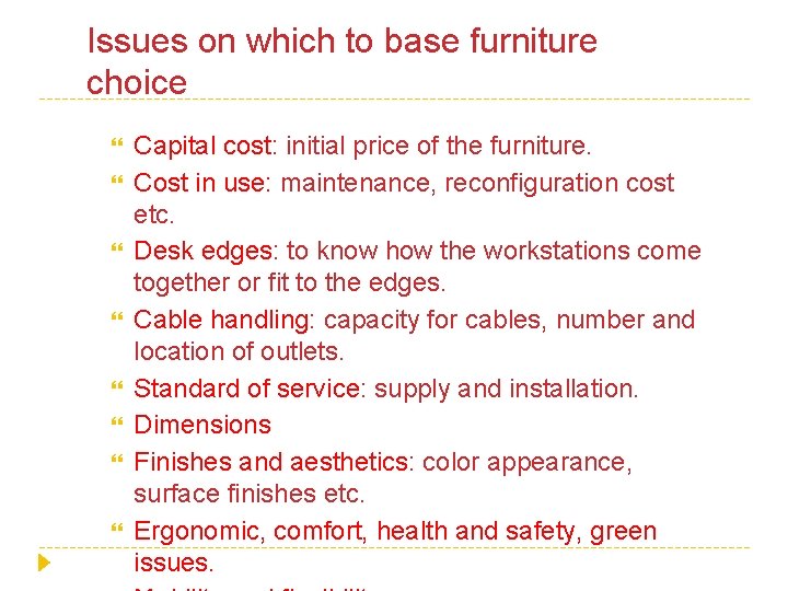 Issues on which to base furniture choice Capital cost: initial price of the furniture.