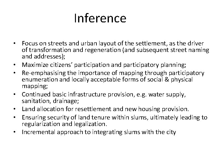 Inference • Focus on streets and urban layout of the settlement, as the driver