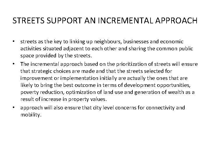 STREETS SUPPORT AN INCREMENTAL APPROACH • streets as the key to linking up neighbours,