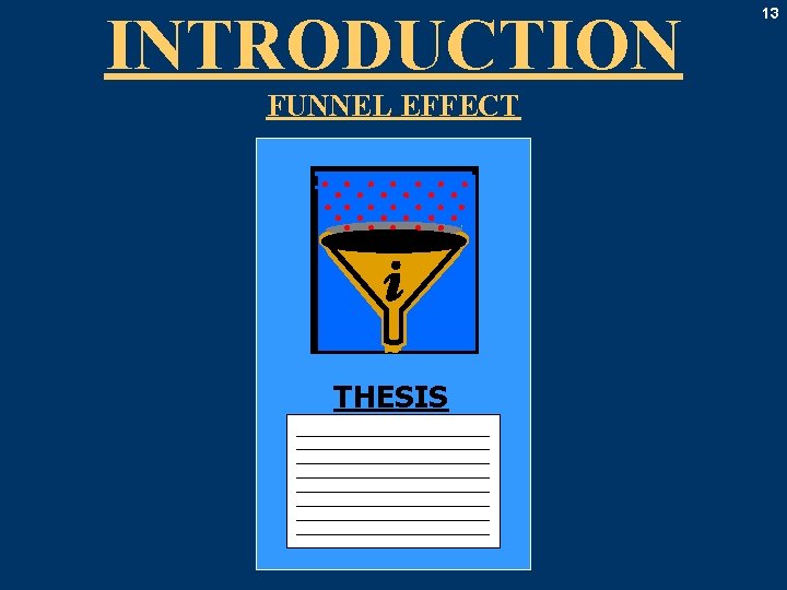 INTRODUCTION FUNNEL EFFECT THESIS 13 