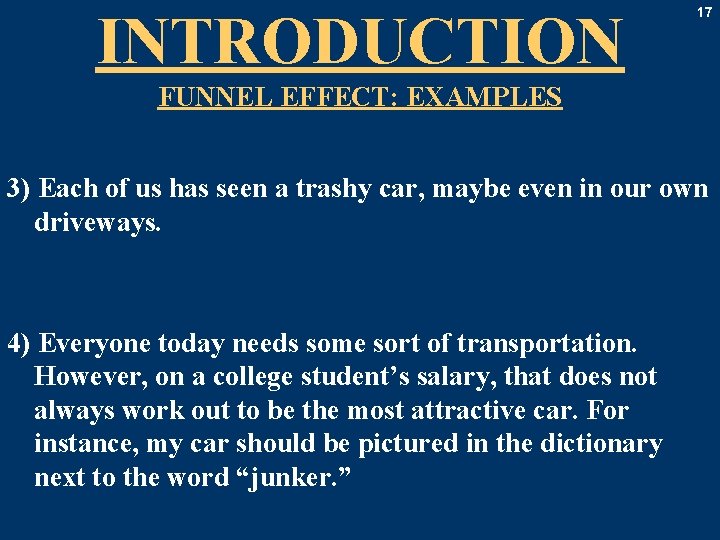 INTRODUCTION 17 FUNNEL EFFECT: EXAMPLES 3) Each of us has seen a trashy car,