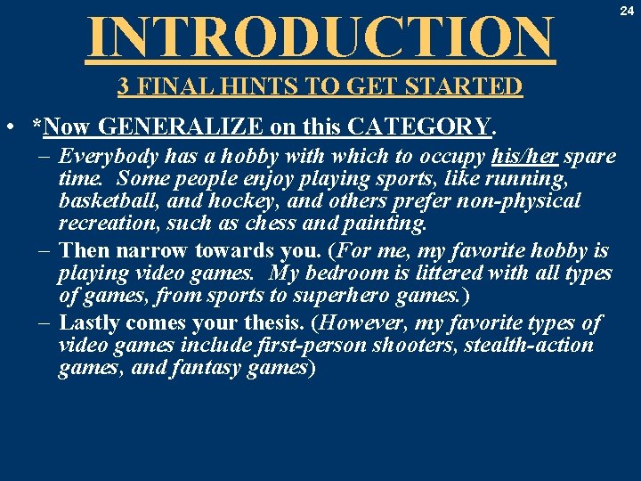 INTRODUCTION 3 FINAL HINTS TO GET STARTED • *Now GENERALIZE on this CATEGORY. –