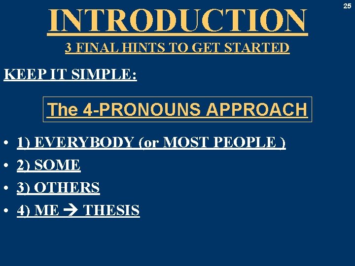 INTRODUCTION 3 FINAL HINTS TO GET STARTED KEEP IT SIMPLE: The 4 -PRONOUNS APPROACH