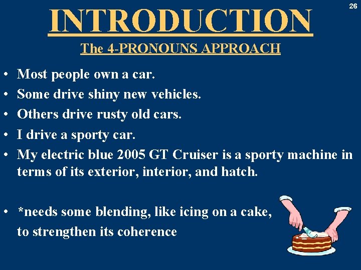 INTRODUCTION 26 The 4 -PRONOUNS APPROACH • • • Most people own a car.