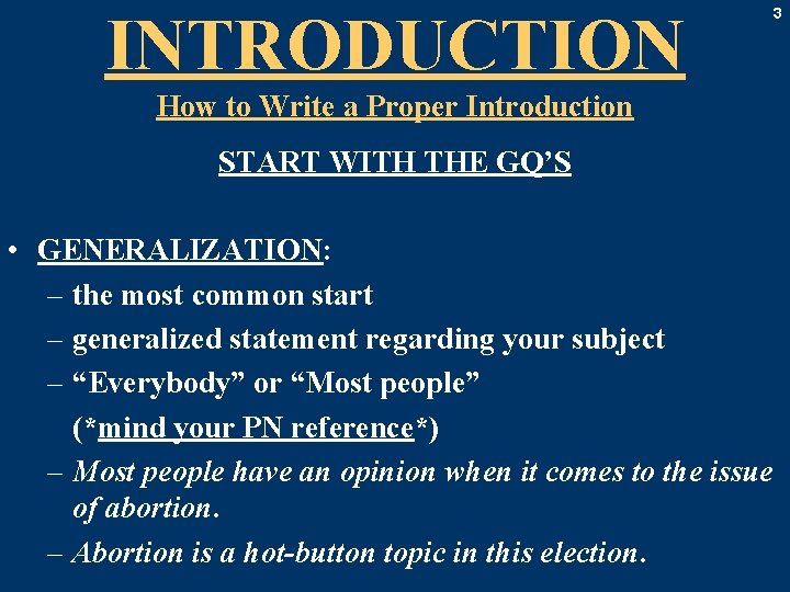 INTRODUCTION How to Write a Proper Introduction START WITH THE GQ’S • GENERALIZATION: –