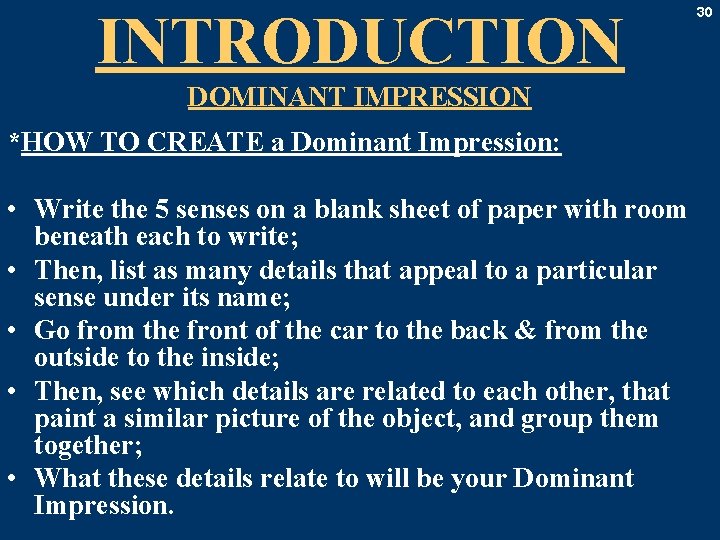 INTRODUCTION DOMINANT IMPRESSION *HOW TO CREATE a Dominant Impression: • Write the 5 senses