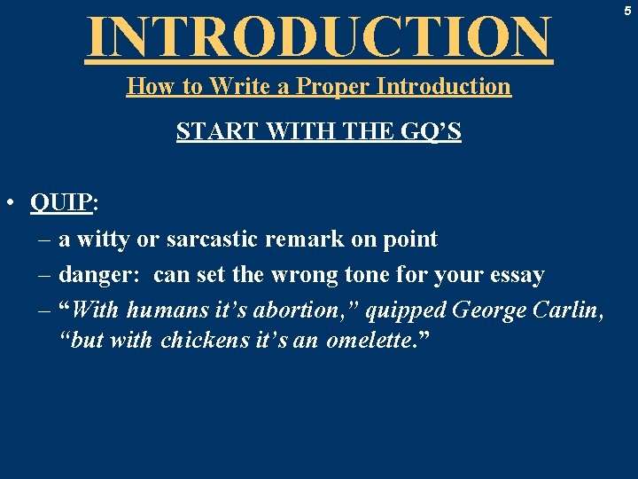 INTRODUCTION How to Write a Proper Introduction START WITH THE GQ’S • QUIP: –