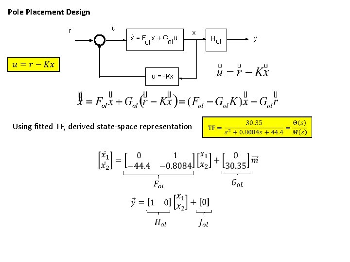 Pole Placement Design r u . x=F x+G u ol ol u = -Kx