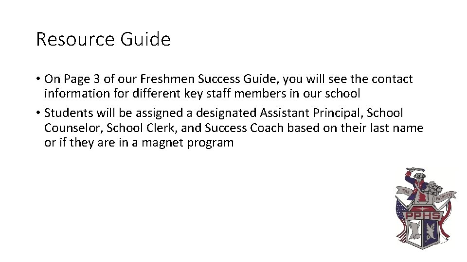 Resource Guide • On Page 3 of our Freshmen Success Guide, you will see