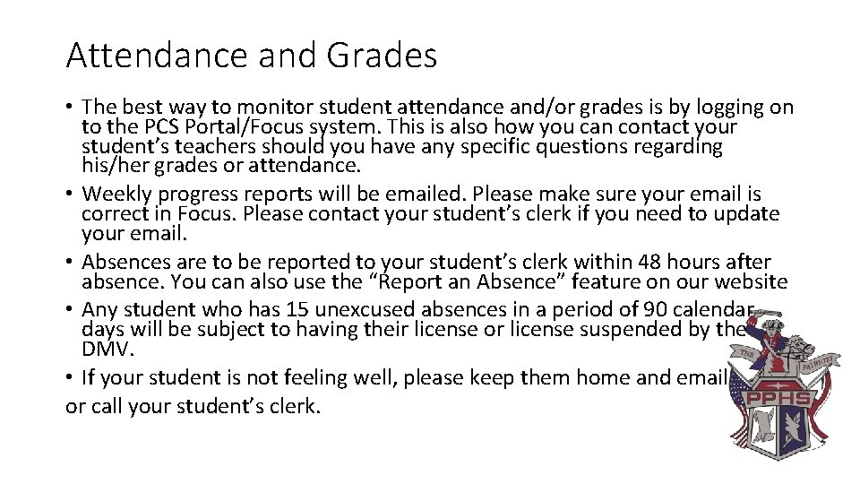 Attendance and Grades • The best way to monitor student attendance and/or grades is