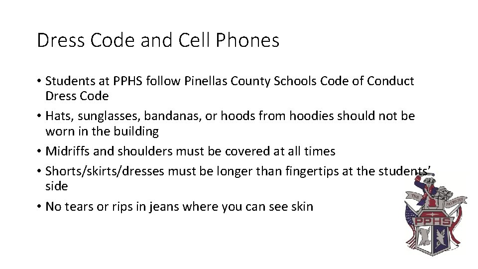 Dress Code and Cell Phones • Students at PPHS follow Pinellas County Schools Code