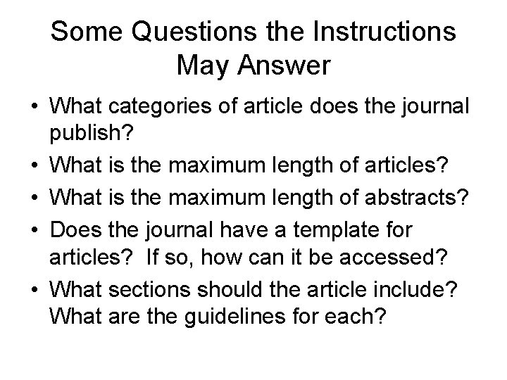 Some Questions the Instructions May Answer • What categories of article does the journal