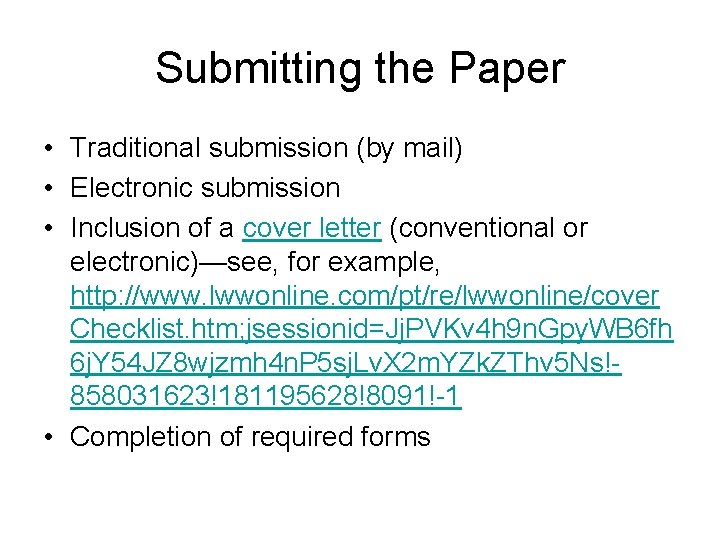 Submitting the Paper • Traditional submission (by mail) • Electronic submission • Inclusion of