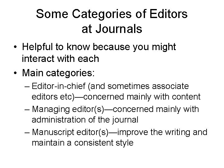 Some Categories of Editors at Journals • Helpful to know because you might interact