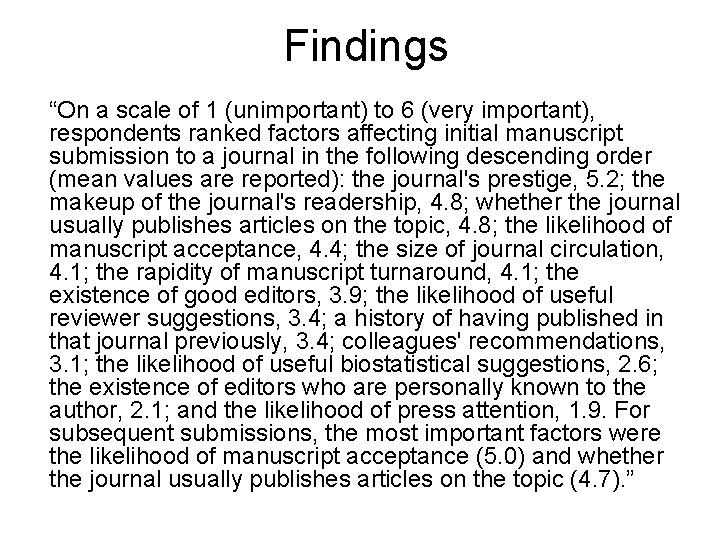 Findings “On a scale of 1 (unimportant) to 6 (very important), respondents ranked factors