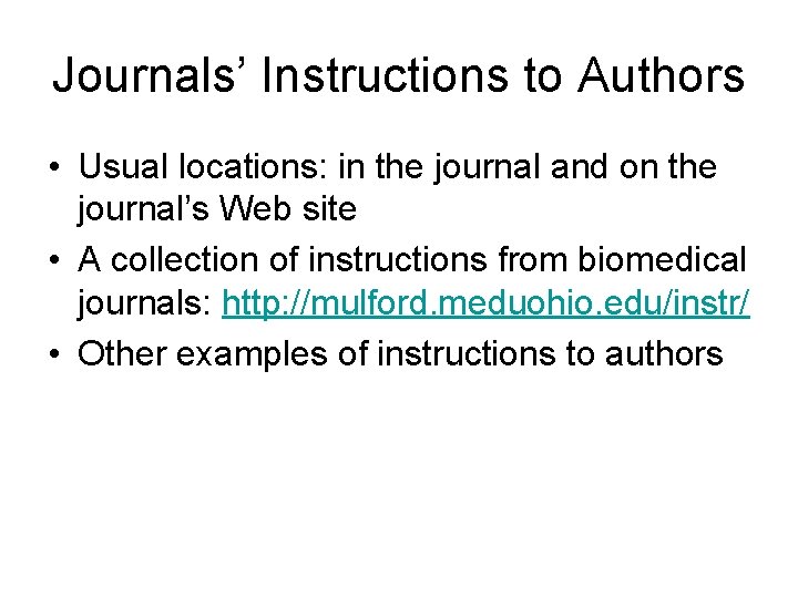 Journals’ Instructions to Authors • Usual locations: in the journal and on the journal’s