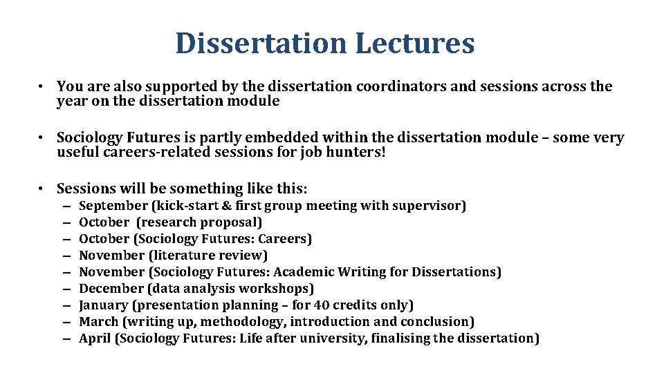 Dissertation Lectures • You are also supported by the dissertation coordinators and sessions across