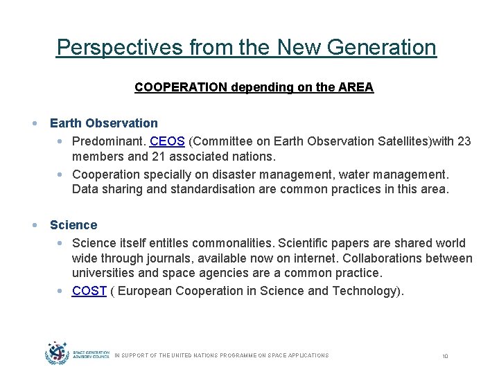 Perspectives from the New Generation COOPERATION depending on the AREA • Earth Observation •