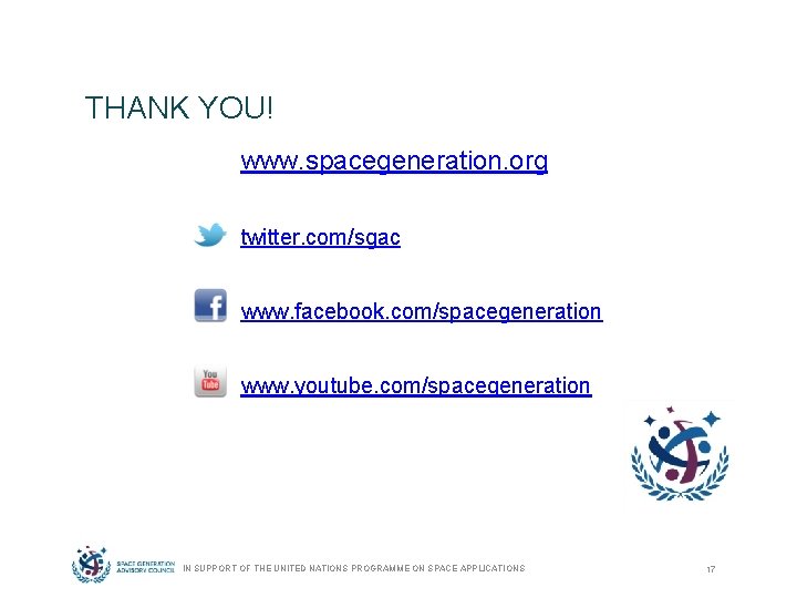 THANK YOU! www. spacegeneration. org twitter. com/sgac www. facebook. com/spacegeneration www. youtube. com/spacegeneration IN