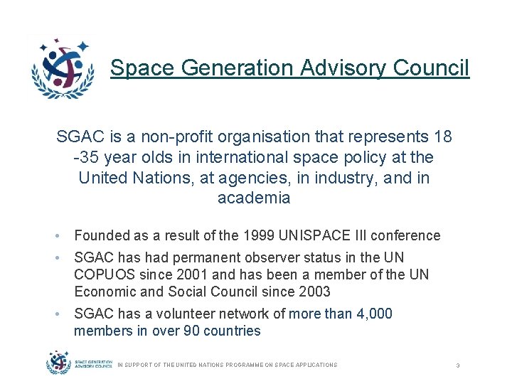 Space Generation Advisory Council SGAC is a non-profit organisation that represents 18 -35 year