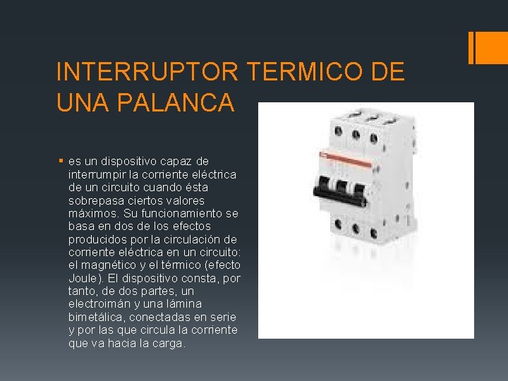 INTERRUPTOR TERMICO DE UNA PALANCA § es un dispositivo capaz de interrumpir la corriente