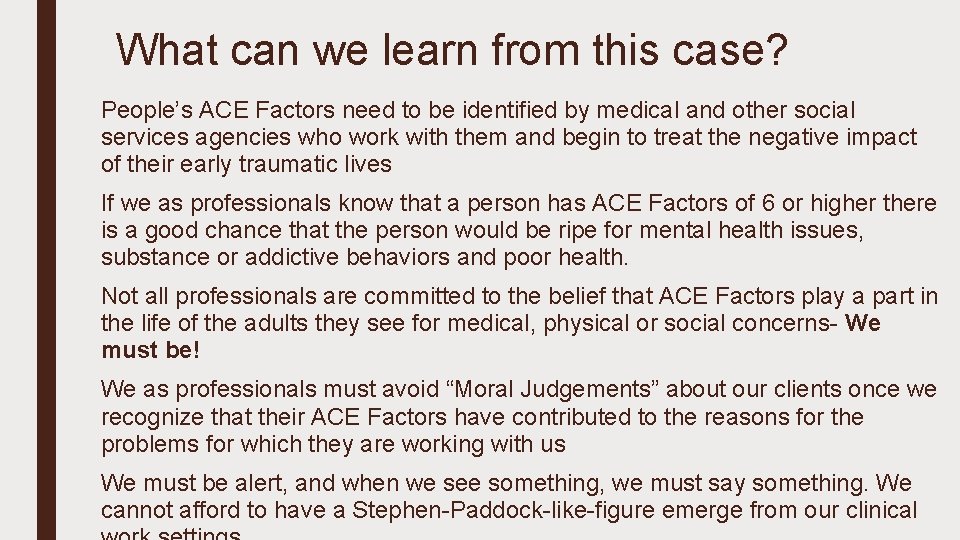 What can we learn from this case? People’s ACE Factors need to be identified