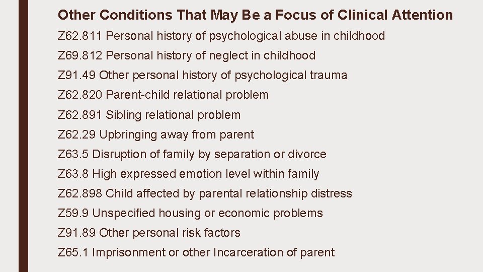 Other Conditions That May Be a Focus of Clinical Attention Z 62. 811 Personal