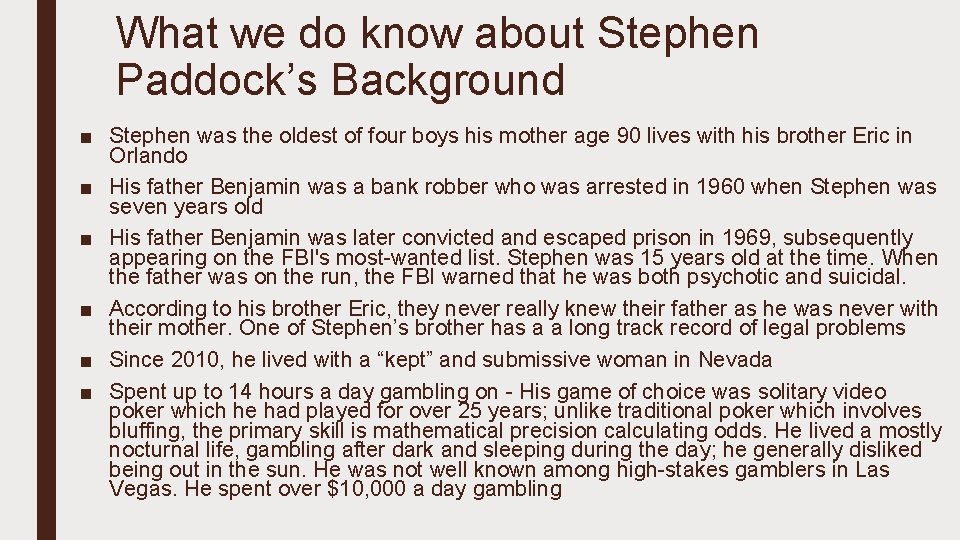 What we do know about Stephen Paddock’s Background ■ Stephen was the oldest of