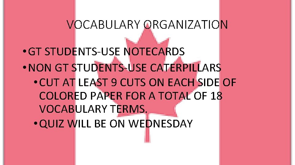 VOCABULARY ORGANIZATION • GT STUDENTS-USE NOTECARDS • NON GT STUDENTS-USE CATERPILLARS • CUT AT