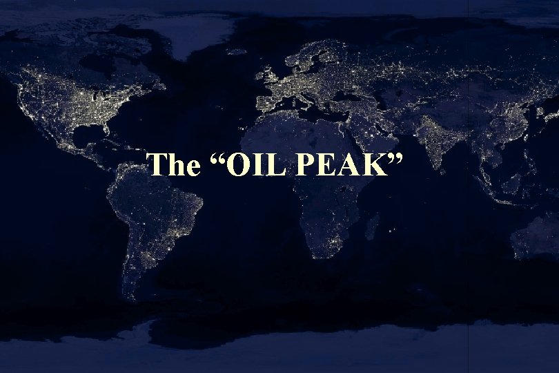 The “OIL PEAK” 
