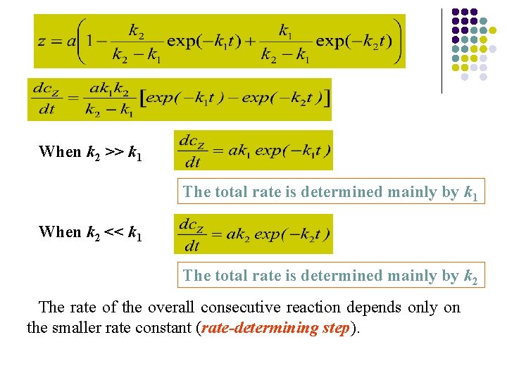 When k 2 >> k 1 The total rate is determined mainly by k