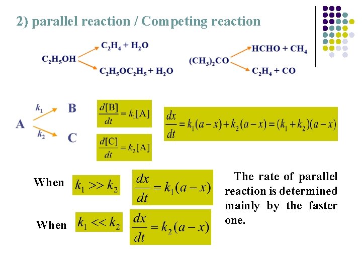 2) parallel reaction / Competing reaction When The rate of parallel reaction is determined