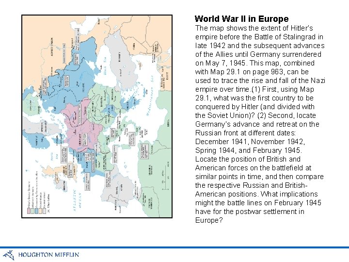 World War II in Europe The map shows the extent of Hitler’s empire before