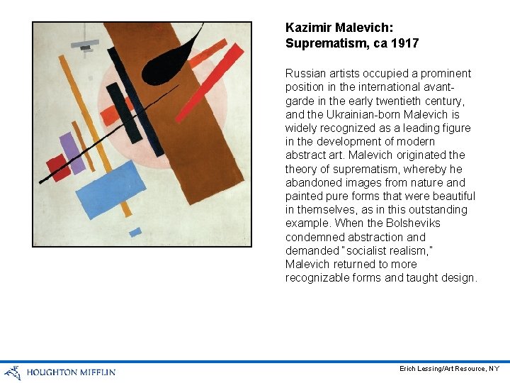 Kazimir Malevich: Suprematism, ca 1917 Russian artists occupied a prominent position in the international