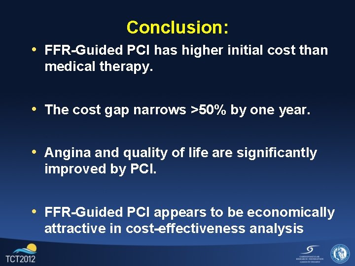 Conclusion: • FFR-Guided PCI has higher initial cost than medical therapy. • The cost