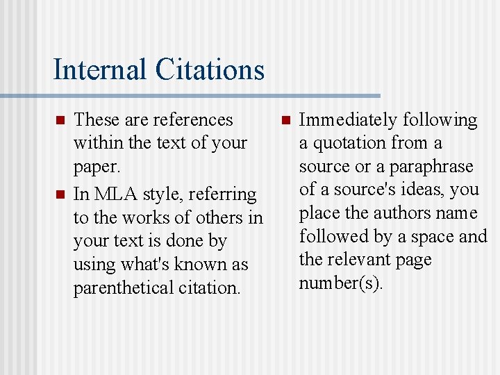 Internal Citations n n These are references within the text of your paper. In Internal Citations n n These are references within the text of your paper. In
