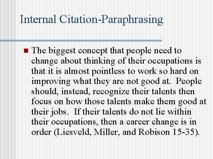 Internal Citation-Paraphrasing n The biggest concept that people need to change about thinking of Internal Citation-Paraphrasing n The biggest concept that people need to change about thinking of