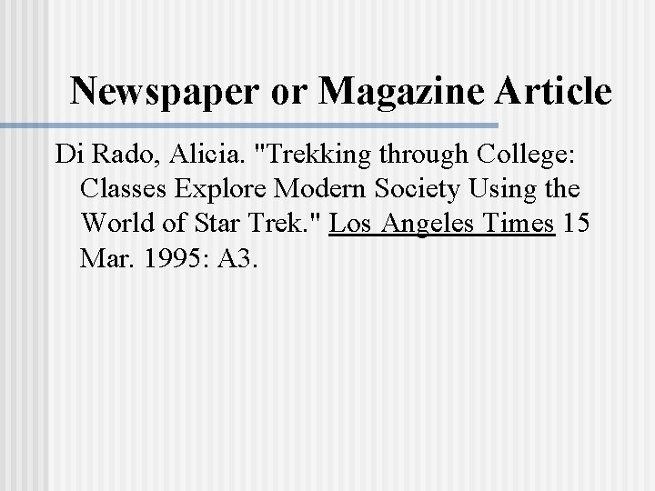 Newspaper or Magazine Article Di Rado, Alicia. "Trekking through College: Classes Explore Modern Society Newspaper or Magazine Article Di Rado, Alicia. "Trekking through College: Classes Explore Modern Society