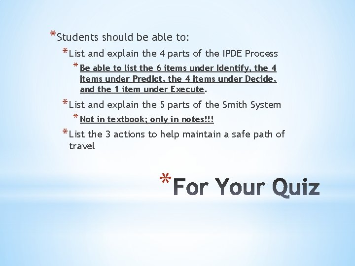 *Students should be able to: * List and explain the 4 parts of the