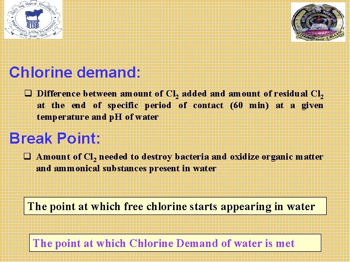 Chlorine demand: q Difference between amount of Cl 2 added and amount of residual