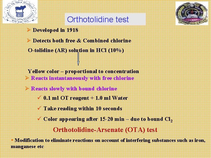 Orthotolidine test Ø Developed in 1918 Ø Detects both free & Combined chlorine O-tolidine