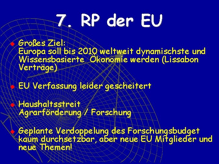 7. RP der EU u Großes Ziel: Europa soll bis 2010 weltweit dynamischste und