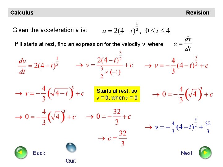 Calculus Revision Given the acceleration a is: If it starts at rest, find an