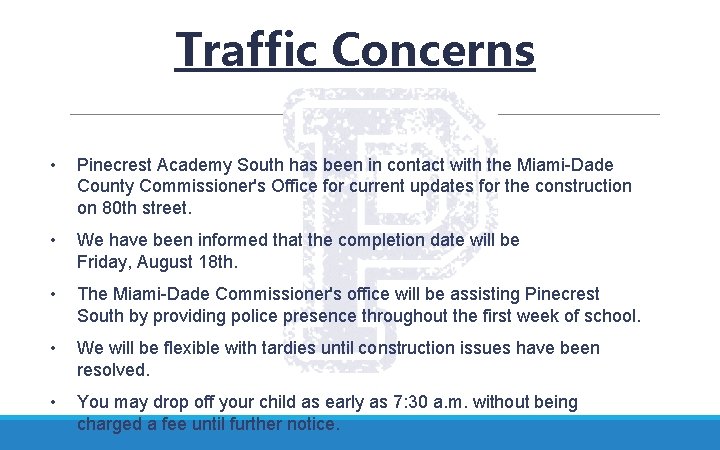 Traffic Concerns • Pinecrest Academy South has been in contact with the Miami-Dade County