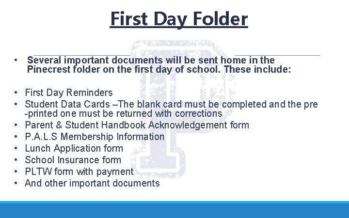 First Day Folder • Several important documents will be sent home in the Pinecrest