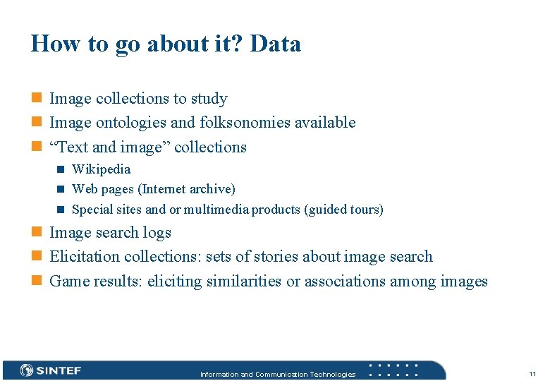 How to go about it? Data n Image collections to study n Image ontologies